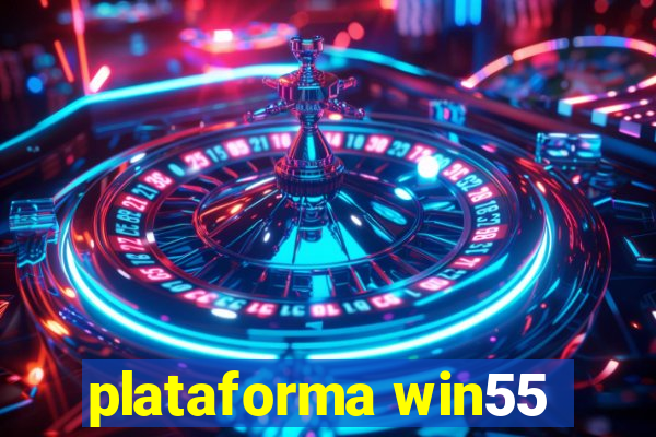 plataforma win55